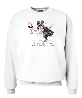 Australian Shepherd  Black Tri - It's Drinking Alone 2 - Sweatshirt