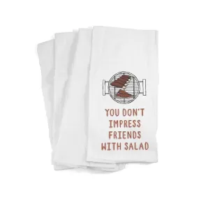 Funny Kitchen Towel - You Don't Impress Friends with Salad