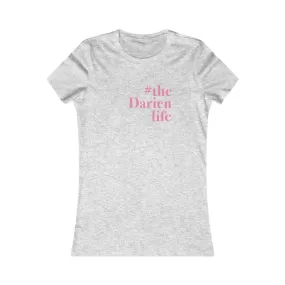 #thedarienlife Women's Favorite Tee